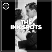 I'll Be Seeing You - The Ink Spots