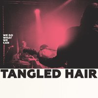 Keep Doing What You're Doing - Tangled Hair