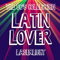 Laser-Light - Latin Lover