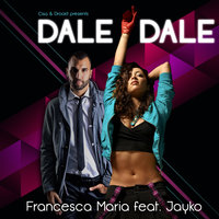 Dale Dale - Francesca Maria, Jayko, Cisa