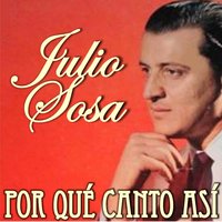 La Cumparsita / Por Qué Canto Así - Julio Sosa, Orquesta de Leopoldo Federico