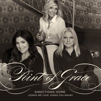 Directions Home - Point of Grace