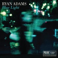 Blue Light - Ryan Adams