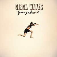 Young Chasers - Circa Waves