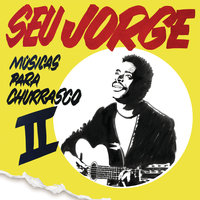 Na Verdade Não Tá - Seu Jorge