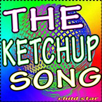 The Ketchup Song - Child Star