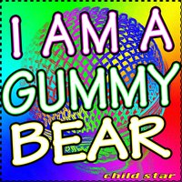 I Am A GummyBear - Child Star