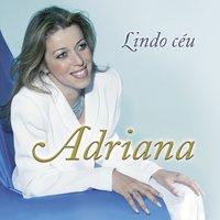 Em Tua Presença - Adriana, Adriana Arydes