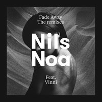 Fade Away - Nils Noa, Vinni