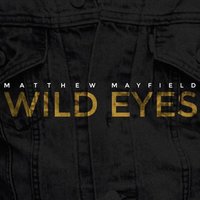 Wild Eyes - Matthew Mayfield