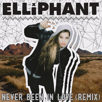 Never Been In Love - Elliphant, RAC