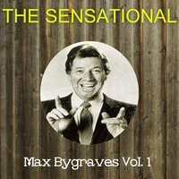 Hey Look Me Over; Consider Yourself; Standing On the Corner; - Max Bygraves