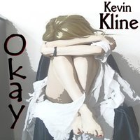 Okay - Kevin Kline