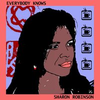 Everybody Knows - Sharon Robinson