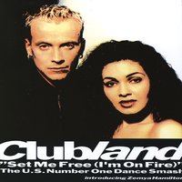 Set Me Free (I'm on Fire) - Clubland