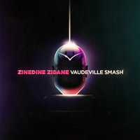 Zinedine Zidane - Les Murray, Vaudeville Smash