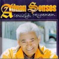 Sensizliği Taşıyamam - Adnan Şenses