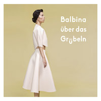 Langsam Langsamer - Balbina