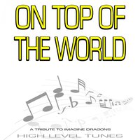 On Top of the World - High Level Tunes