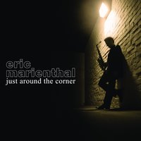 Just Around The Corner - Eric Marienthal