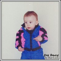 Cold Bones - Bad Luck.