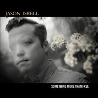 Speed Trap Town - Jason Isbell