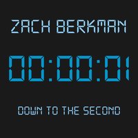 Down to the Second - Zach Berkman