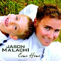 Come Home - Jason Malachi