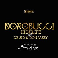 Dorobucci Highlife (feat. Don Jazzy & Dr Sid) - Mavins