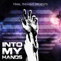 Into My Hands - Final Thought