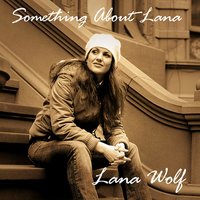 Everything Is Wrong - Lana Wolf