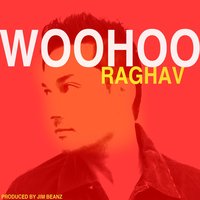 Woohoo - Raghav
