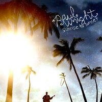 From Sunrise to Sunset - Paul Wright