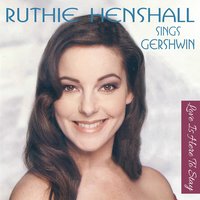 Nice Work If You Can Get It - Ruthie Henshall