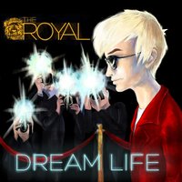 Dreamlife - The Royal