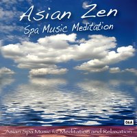 Zen Spa - Asian Zen: Spa Music Meditation