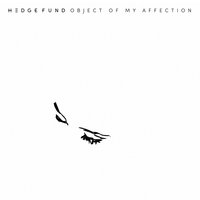 Object of My Affection - Hedge Fund, Richard Belkner