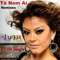 Tô Nem Aí (Dance English Verson) - Luka