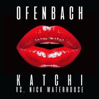 Katchi (Ofenbach vs. Nick Waterhouse) - Nick Waterhouse, Ofenbach