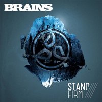 Stand Firm - Brains