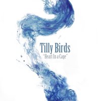 Heart in a Cage - Tilly Birds
