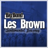 You Won't Be Satisfied Until You Break My Heart - Les Brown And His Orchestra