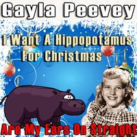 I Want an Hippopotamus for Christmas - Gayla Peevey