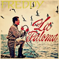 La Paloma - Freddy