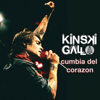 Cumbia del Corazon - KINSKI GALLO