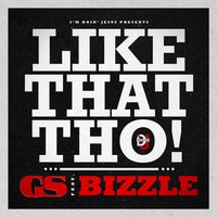 Like That Tho (feat. Bizzle) - GS