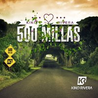 500 millas - Kiko Rivera