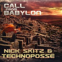 Call from Babylon - Nick Skitz, Technoposse