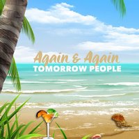 Again & Again - Tomorrow People