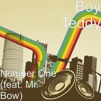 Number One (feat. Mr. Bow) - Boy Teddy